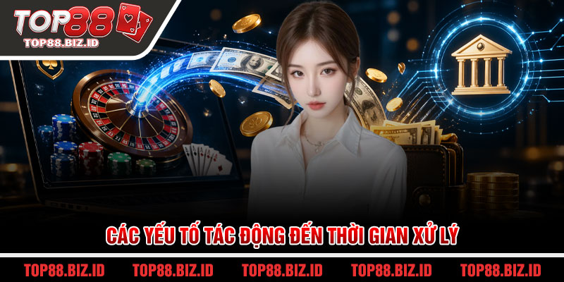 Các yếu tố tác động đến thời gian xử lý