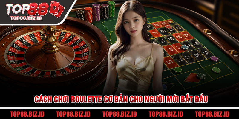 Cách chơi Roulette cơ bản cho người mới bắt đầu