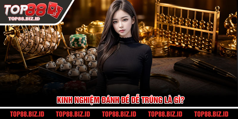 Kinh nghiệm đánh đề dễ trúng là gì?