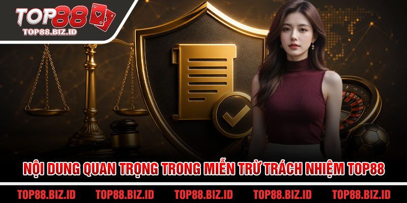 Nội dung quan trọng trong miễn trừ trách nhiệm Top88